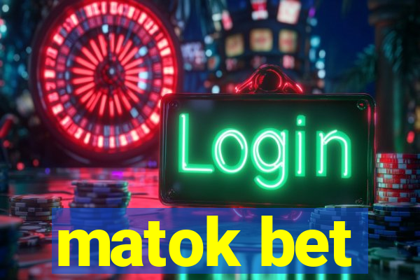 matok bet